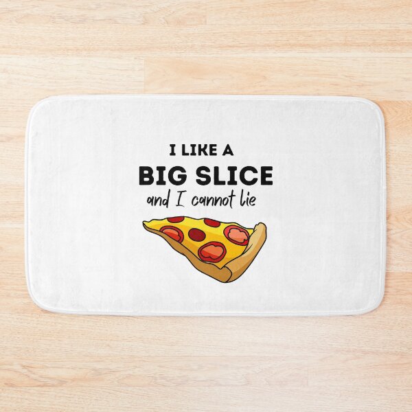 Item preview, I like a big slice and I cannot lie - Pizza Lover design designed and sold by Witfulwisdom.