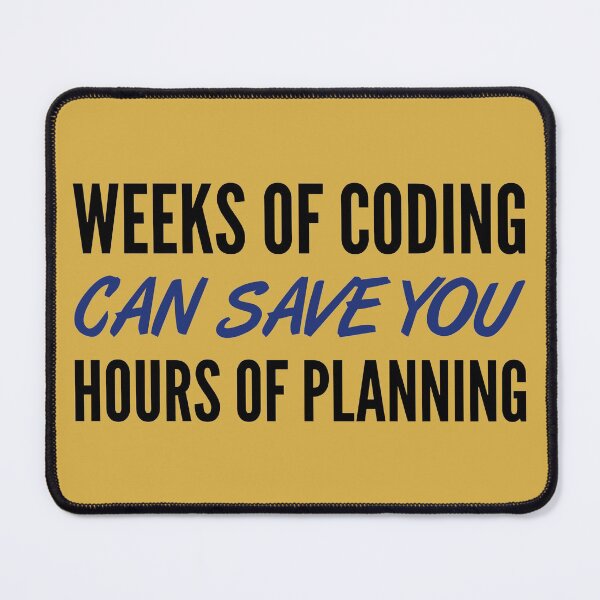 Artikelvorschau, Lustiges Coder Design: Weeks of Coding vs Hours of Planning entworfen und verkauft von geeksta.