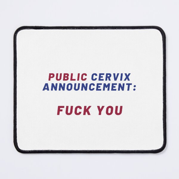 Item preview, Pro Choice | public CERVIX announcement: Fuck you | Rally For Abortion Justice designed and sold by Giovanni's  Brown Quotes.
