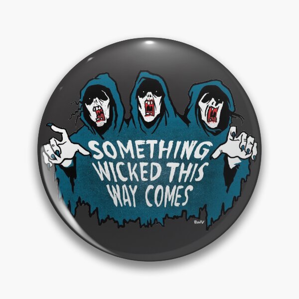 Item preview, Something Wicked This Way Comes designed and sold by bwvernon.
