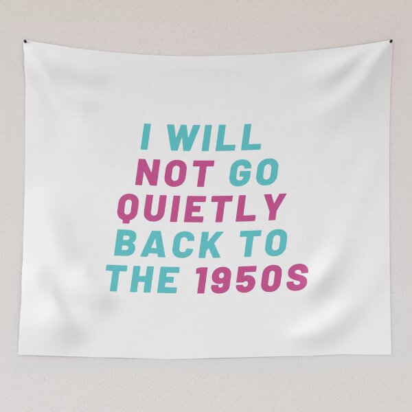 Item preview,  Pro Choice | I will not go quietly back to the 1950S | Rally For Abortion Justice designed and sold by Giovanni's  Brown Quotes.