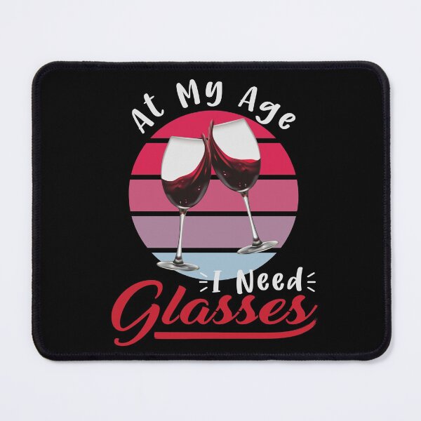 Item preview, At My Age I Need Glasses Age designed and sold by RicaGraphic.