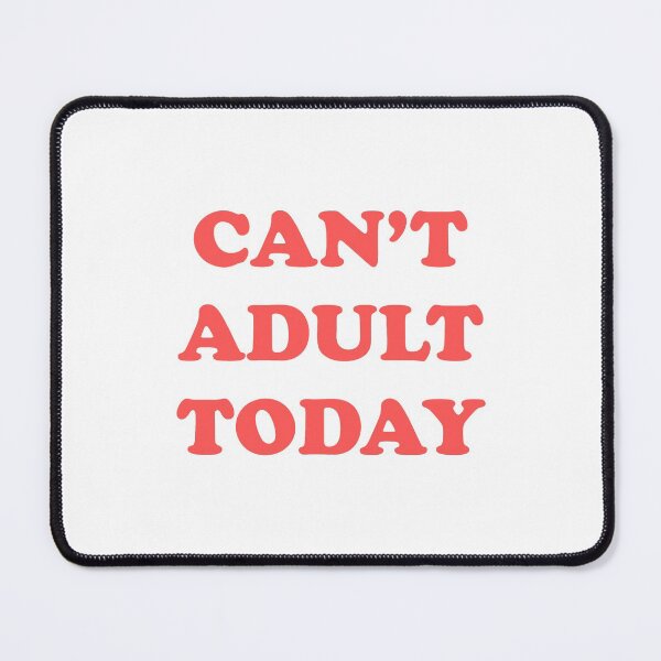 Item preview, Can't Adult Today designed and sold by thegreatusa.