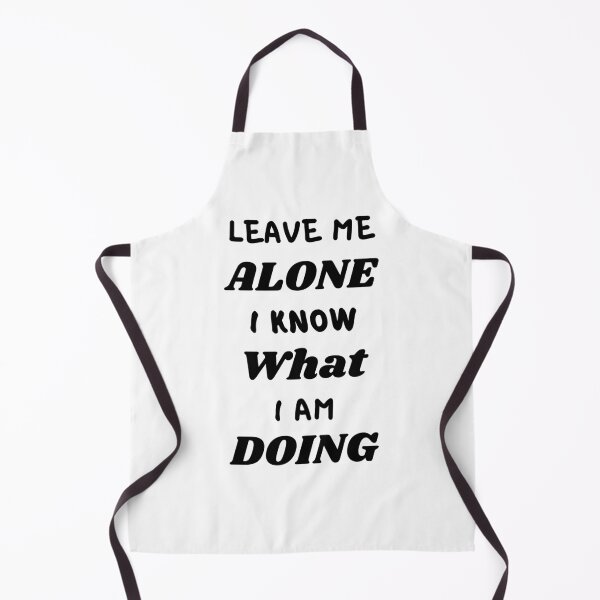 Item preview, Leave Me Alone I Know What I Am Doing designed and sold by Water Flick.