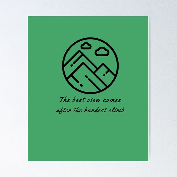 Item preview, The best view comes after the hardest climb designed and sold by DKVanOss.
