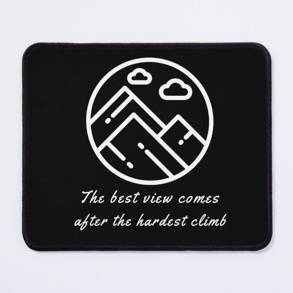 Item preview, The best view comes after the hardest climb designed and sold by DKVanOss.