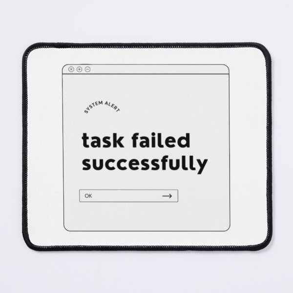Item preview, Task failed successfully designed and sold by CookieClub.