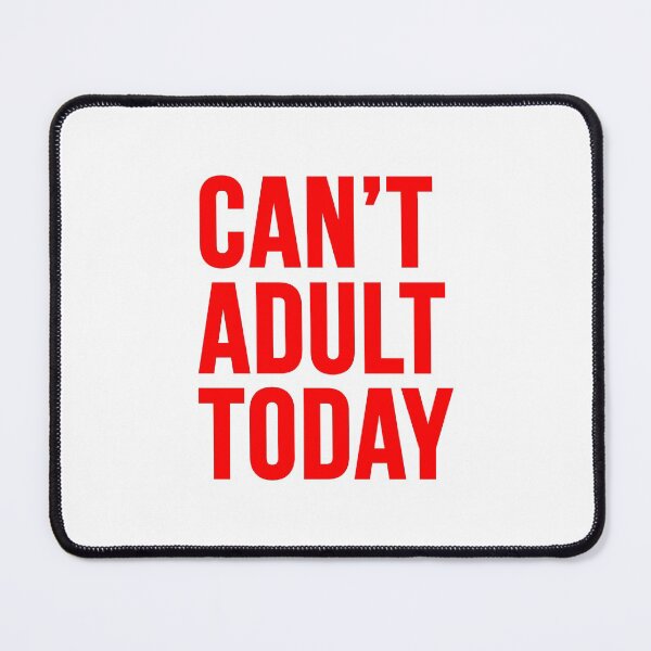 Item preview, Can Not Adult Today designed and sold by thegreatusa.