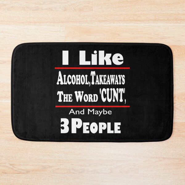 Item preview, British Slang - I Like Alcohol, Takeaways the word Cunt and Maybe 3 People designed and sold by Tovahblue.