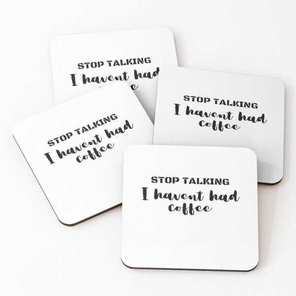 Item preview, Stop talking I haven't had Coffee - Coffee Wit Coffee humour designed and sold by Witfulwisdom.