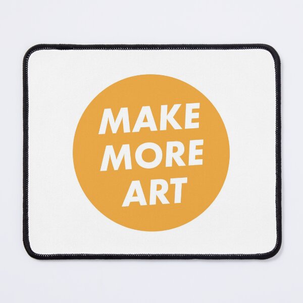 Item preview, Make More Art Inspirational Quote designed and sold by ind3finite.