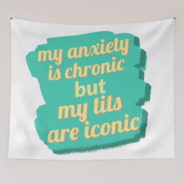 Item preview, anxiety is chronic, tits are iconic designed and sold by statonka.