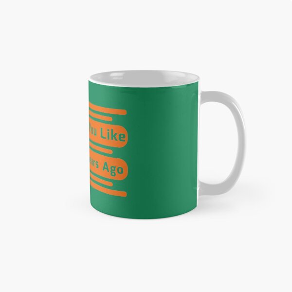 Item preview, Everything You Like I Liked Five Years Ago designed and sold by fash-t-shirt.
