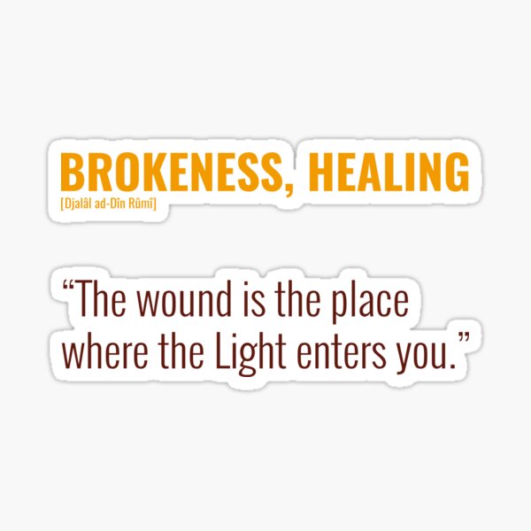 Item preview, Djalâl ad Dîn Rûmî Brokenness, Healing Quotes designed and sold by Studio TANFF.