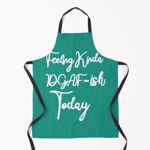 Item preview, Feeling Kinda IDGAF-ish Today- Funny Quote designed and sold by ToxicGoddessCo.