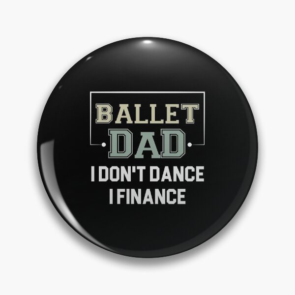 Item preview, Ballet Dad I Don't Dance I Finance / Funny Dancer Dad Gift / Christmas Gifts / Dancing Saying designed and sold by Chamssou.