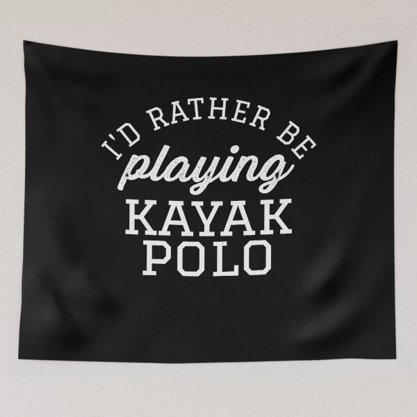 Item preview, I'd Rather Be Playing Kayak Polo designed and sold by LOVECURIO.