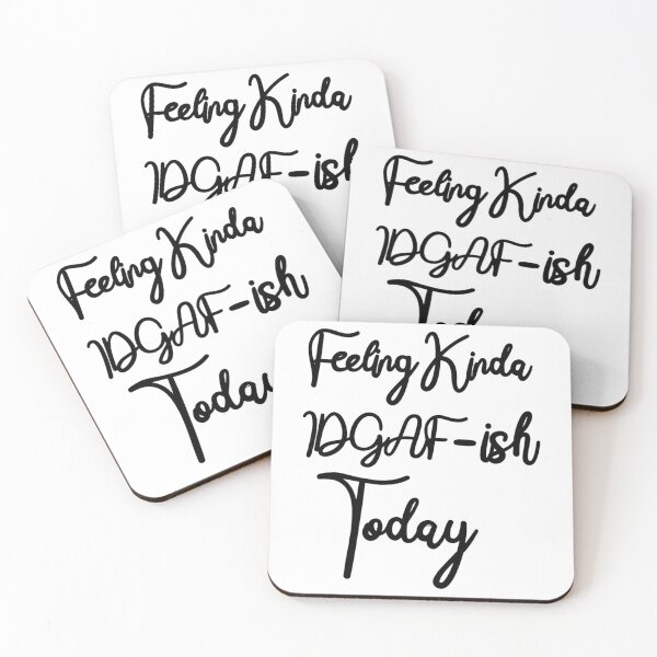 Item preview, Feeling Kinda IDGAF-ish Today- Funny Quote    designed and sold by ToxicGoddessCo.