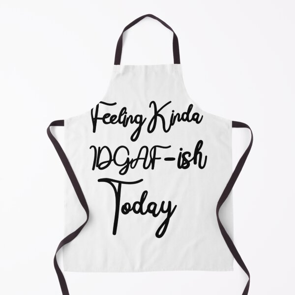 Item preview, Feeling Kinda IDGAF-ish Today- Funny Quote designed and sold by ToxicGoddessCo.