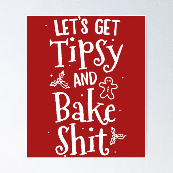 Artikel-Vorschau von lass uns beschwipst werden und scheiße t-shirt weihnachtsplätzchen für Erwachsene backen, designt und verkauft von ToxicGoddessCo.