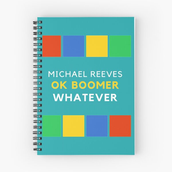 Item preview, micheal reeves ok boomer whatever       designed and sold by ToxicGoddessCo.