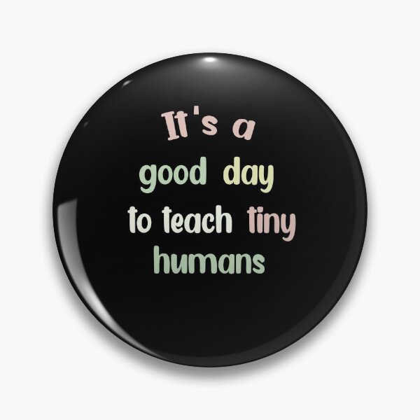 Item preview, funny teachers it's a good day to teach tiny humans design  designed and sold by Rami Khalifah.