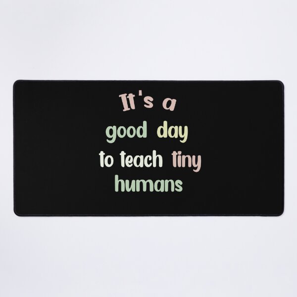 Item preview, funny teachers it's a good day to teach tiny humans design  designed and sold by Rami Khalifah.