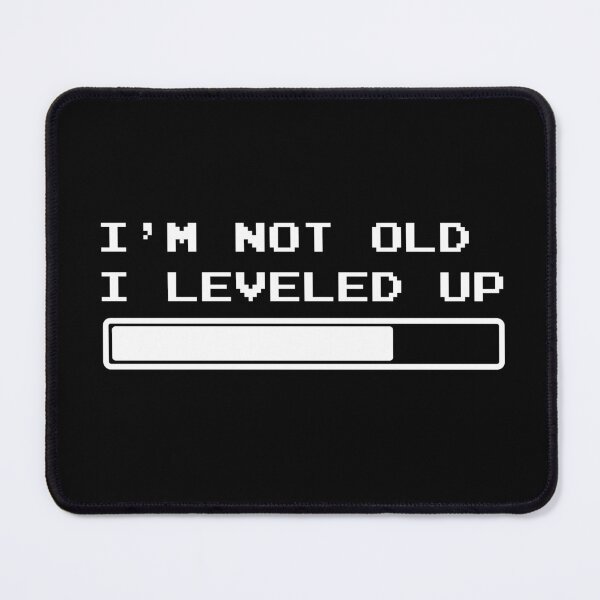 Item preview, I'm not old I leveled up designed and sold by Brian Kroijer.