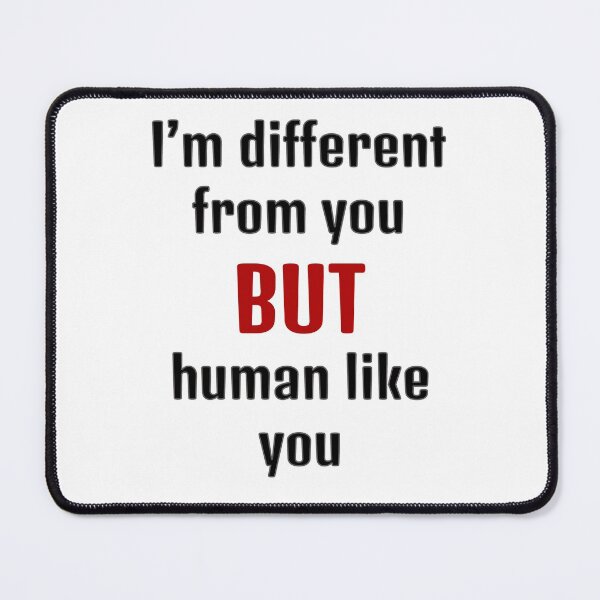 Item preview, I’m different from you but human like you. designed and sold by smsm4.