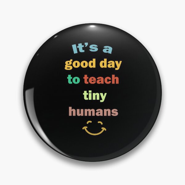 Item preview, funny teachers it's a good day to teach tiny humans design  designed and sold by Rami Khalifah.