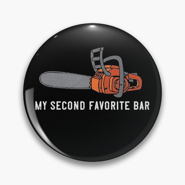 Item preview, Funny Chainsaw My Second Favorite Bar designed and sold by Huhnerdieb Apparel.