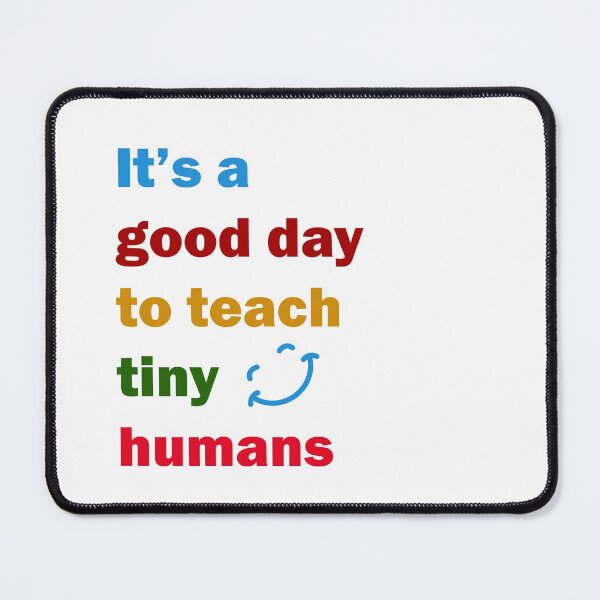 Item preview, funny teachers it's a good day to teach tiny humans design  designed and sold by Rami Khalifah.