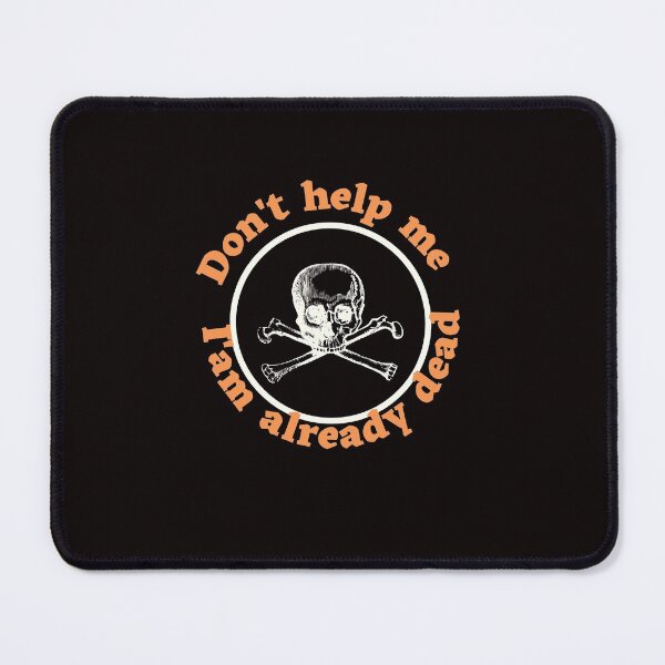 Item preview,  Don't help me I'am already dead designed and sold by smart Mahdi.