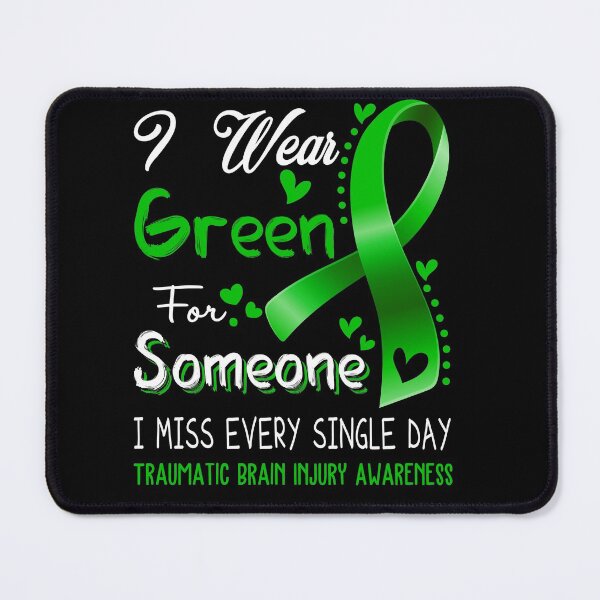 Item preview, I Wear Green For Someone I Miss Every Single Day Traumatic Brain Injury Awareness designed and sold by hvoid41.
