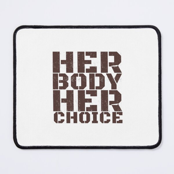Item preview, Her Body Her Choice designed and sold by MeedStorx.