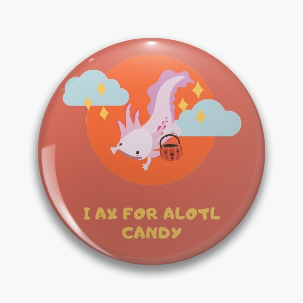 Item preview, I Ax For Alotl Candy Axolotl Halloween Trick Or Treating Graphic designed and sold by EllConApparel.