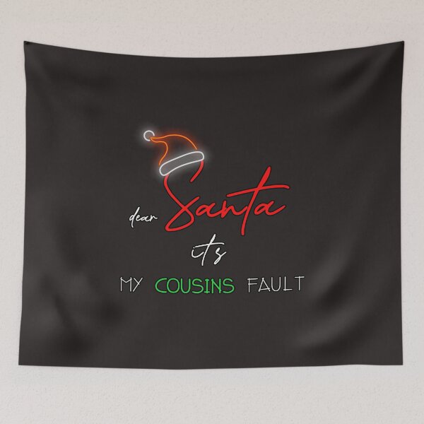 Item preview, Dear Santa its My Cousins Fault designed and sold by Bouchfashions.
