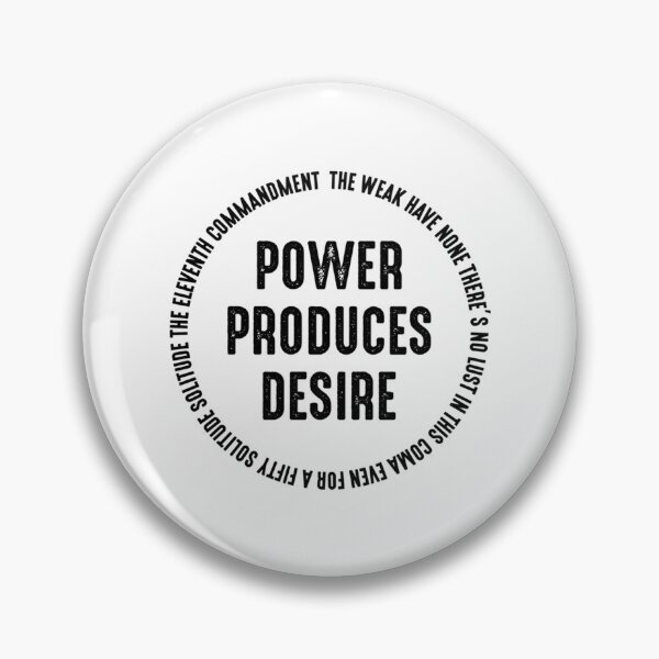 Item preview, Power Produces Desire b   designed and sold by culturecargo.