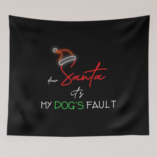 Item preview, Dear Santa its My Dog's Fault designed and sold by Bouchfashions.