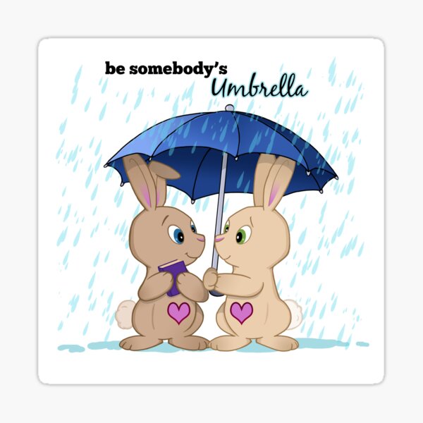 Be Somebody's Umbrella Sticker