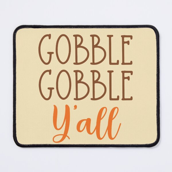 Item preview, Gobble Gobble Y'all - Funny Southern Thanksgiving designed and sold by Krysanthe.