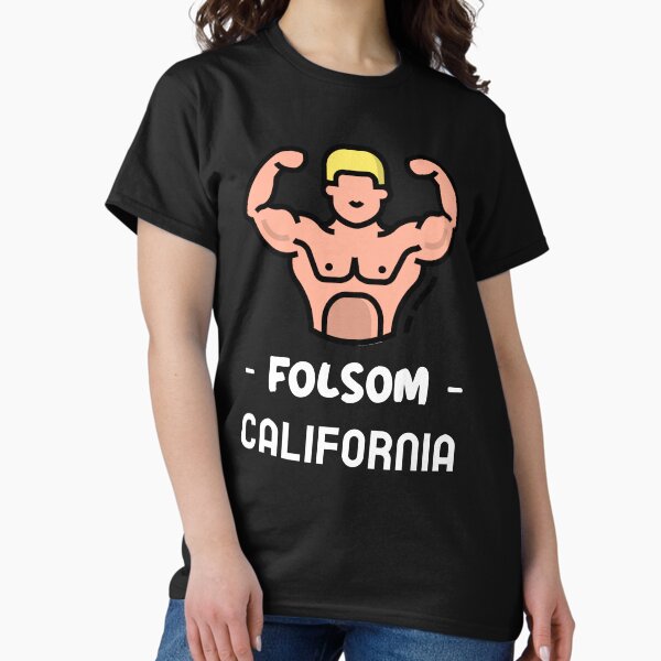 FOLSOM CALIFORNIA BUFF DUDE He's Totally RAD Classic T-Shirt