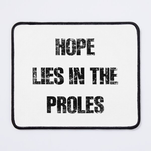 Item preview, Hope Lies In The Proles designed and sold by PogiTShirts.