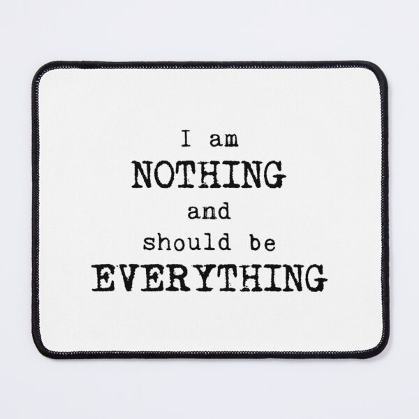 Item preview, I am nothing and should be everything designed and sold by PogiTShirts.