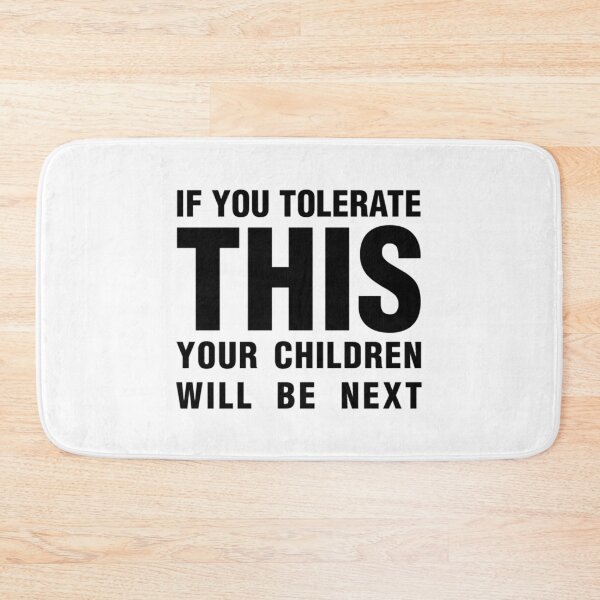 Item preview, if you tolerate this your children will be next, black   designed and sold by PogiTShirts.