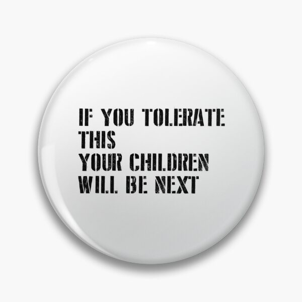 Item preview, If You Tolerate This Your Children Will Be Next, black new   designed and sold by PogiTShirts.