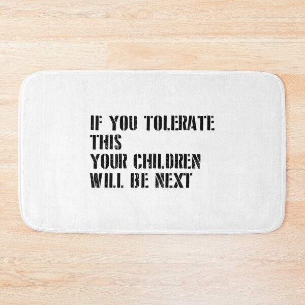 Item preview, If You Tolerate This Your Children Will Be Next, black new   designed and sold by PogiTShirts.