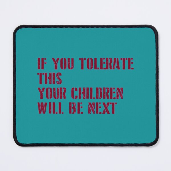 Item preview, If You Tolerate This Your Children Will Be Next, burgundy new designed and sold by PogiTShirts.