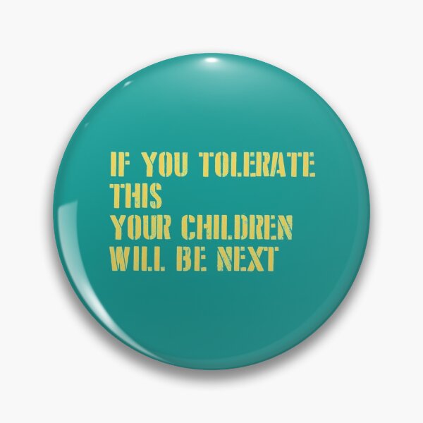 Item preview, If You Tolerate This Your Children Will Be Next, mustard new   designed and sold by PogiTShirts.
