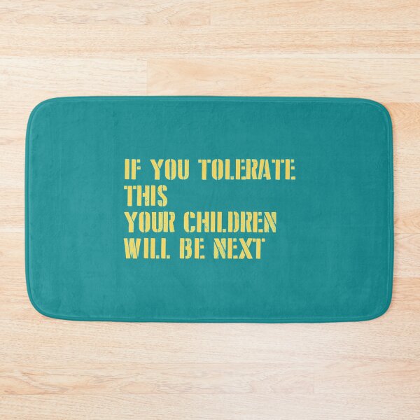 Item preview, If You Tolerate This Your Children Will Be Next, mustard new   designed and sold by PogiTShirts.